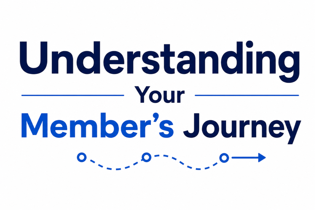 Understanding Your Member’s Journey