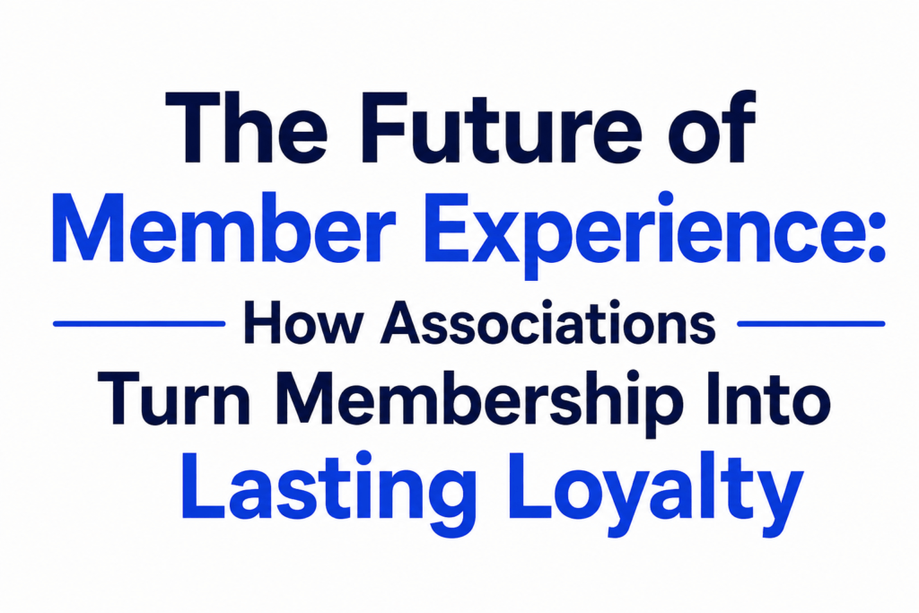 The Future of Member Experience